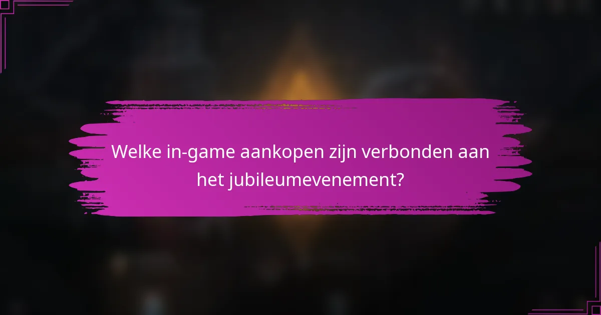 Welke in-game aankopen zijn verbonden aan het jubileumevenement?